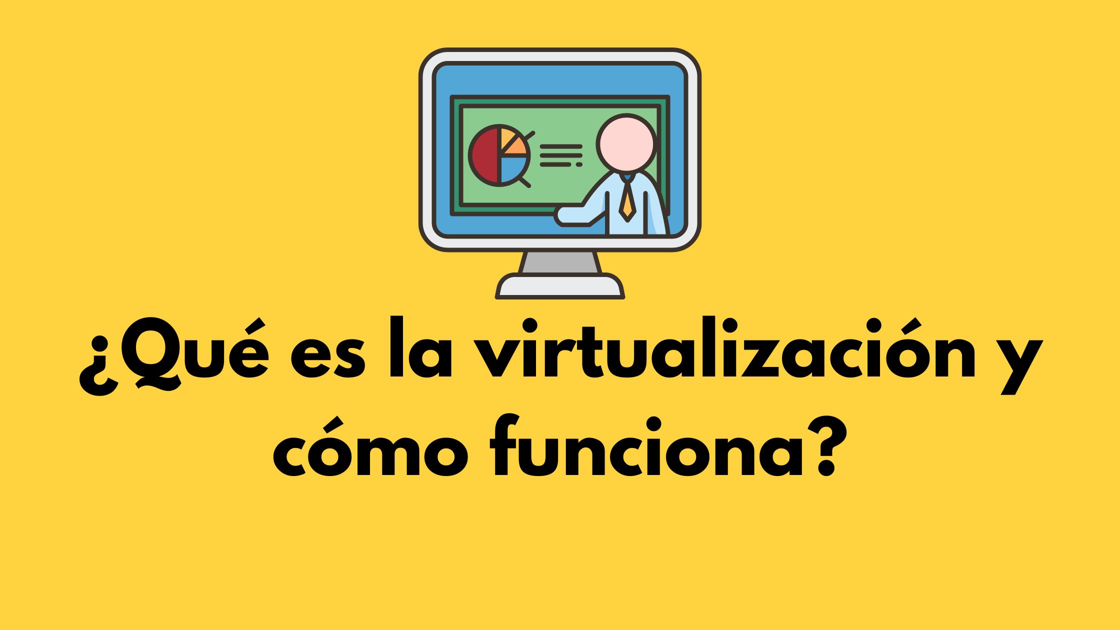 ¿qué Es La Virtualización Y Cómo Funciona Maquina Virtualemk 7542